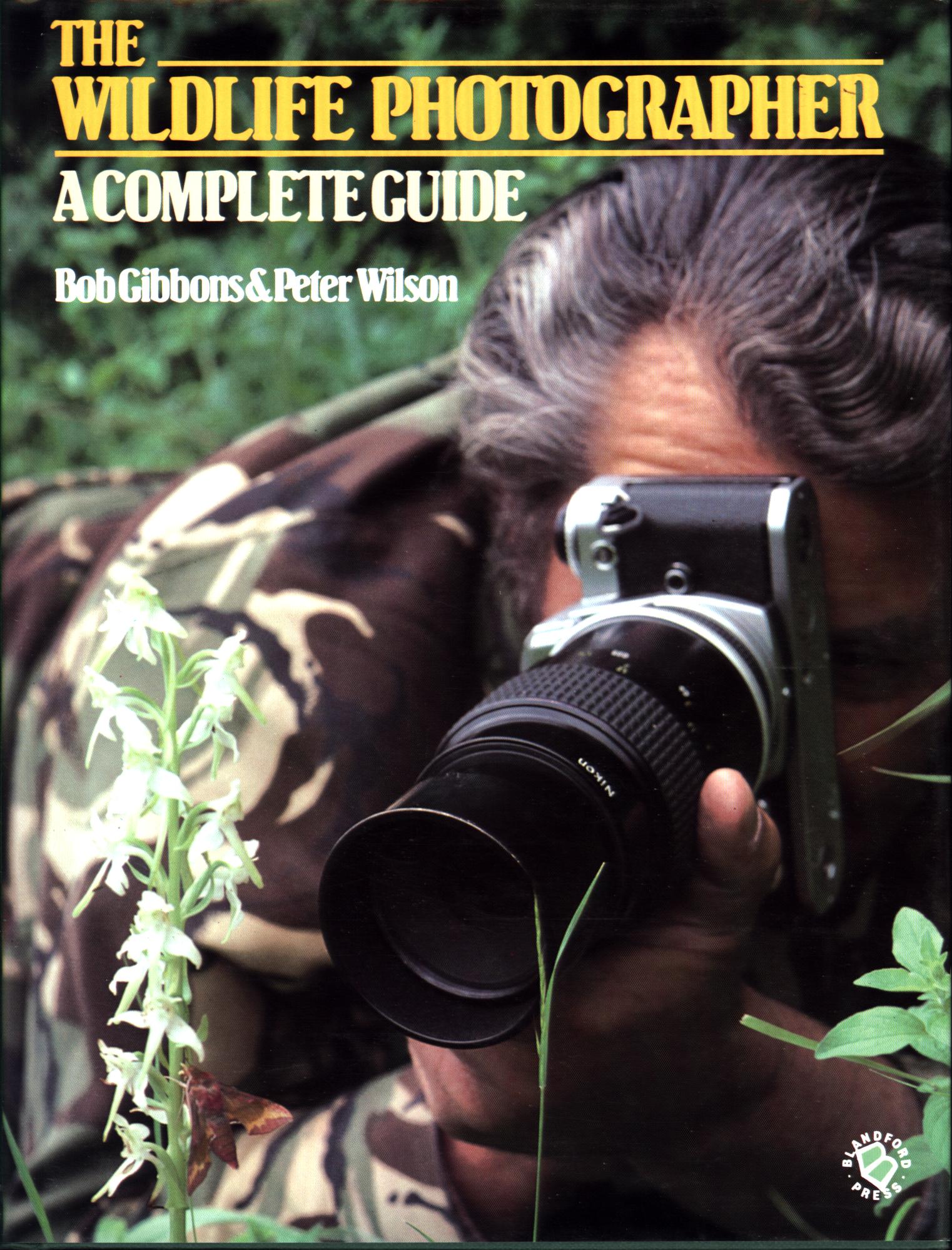 THE WILDLIFE PHOTOGRAPHER: a complete guide